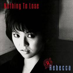 Rebecca : Nothing to Lose